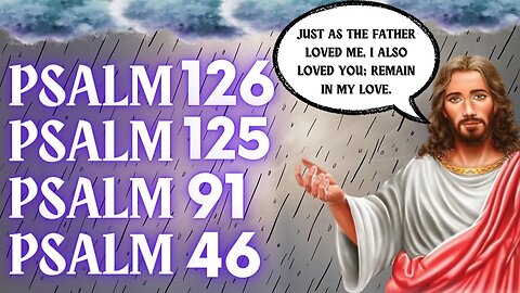 PRAYERS FROM PSALM 126, 125, 91 AND 46 - PSALMS FOR PROTECT YOUR FAMILY