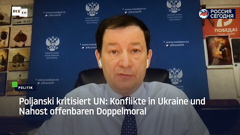 Poljanski kritisiert UN: Konflikte in Ukraine und Nahost offenbaren Doppelmoral