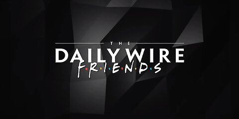 Daily Wire Friends Live Stream EPS 5