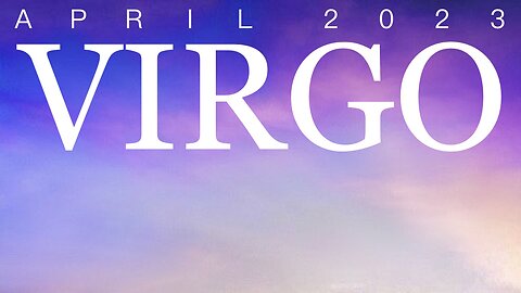 VIRGO ♍️ April 2023 — Let’s End Silence, and Reconcile…