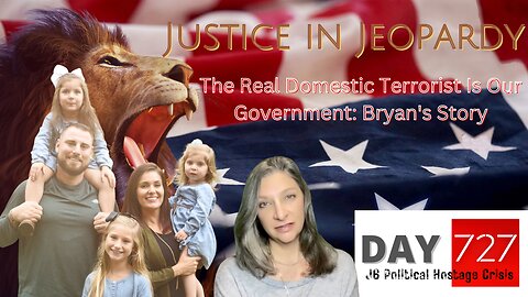 Domestic Terrorist | Government | J6 | Bryan Smith | Justice In Jeopardy| Day 727