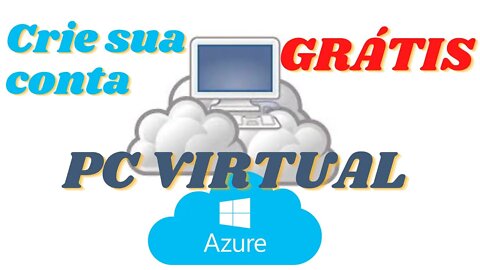 EP 1- Como criar uma conta GRÁTIS na Azure – para criar um PC VIRTUAL (máquina virtual) - tutorial