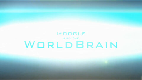 Google and the World Brain [2013 - Ben Lewis]