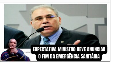 Expectativa ministro deve anunciar o fim da emergência sanitária