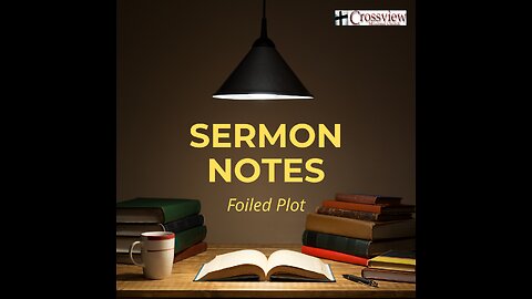 1 Samuel 19:1-24 Sermon Notes Foiled Plot