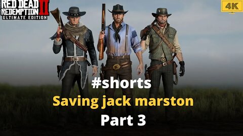 red dead redemption 2 Saving jack marston Part 3 #shorts