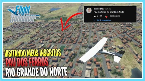 Pau Dos Ferros RIO GRANDE DO NORTE Sobrevoando a casa de um inscrito Microsoft Flight Simulator