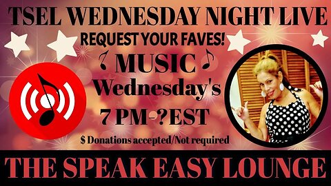 TSEL WEDNESDAY NIGHT MUSIC LIVE STREAM - Music Requests & Reactions Live Chat 7pm -? EST TSEL Reacts