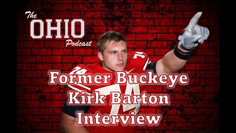 Former Ohio State Buckeye All-American Kirk Barton Interview