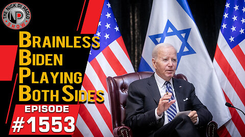 Brainless Biden Playing Both Sides | Nick Di Paolo Show #1553