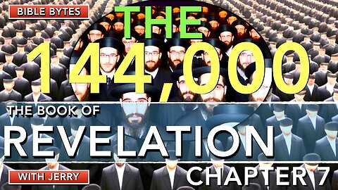 REVELATION 7 | THE 144,000 | INTERLUDE | BIBLE BYTES WITH JERRY |