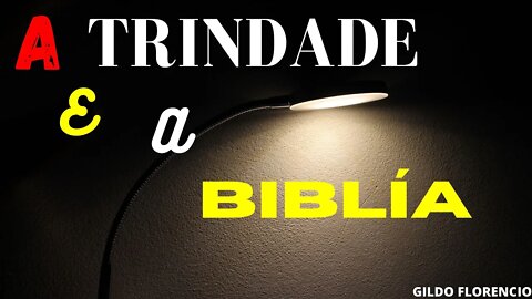 A Trindade e a Bíblia, o que a biblía fala sobre a trindade