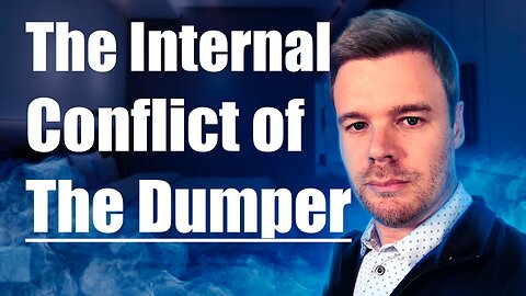 Internal Conflict of the Dumper