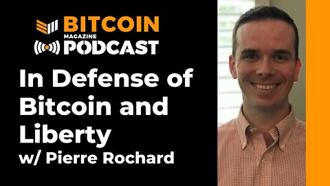 Defending Bitcoin And Liberty With Pierre Rochard