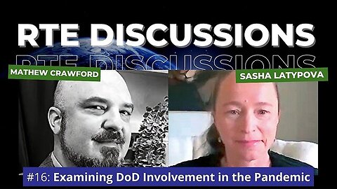 RTE Discussions #16: Examining DoD Involvement in the Pandemic (w/ Sasha Latypova)
