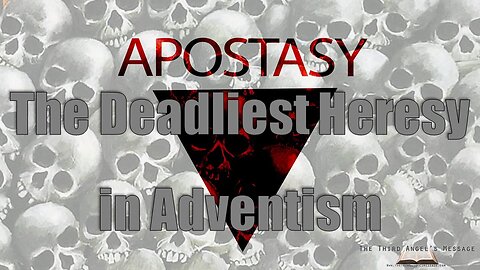 The Deadliest Heresy in Adventism