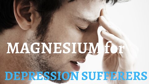 Magnesium for Depression Sufferers