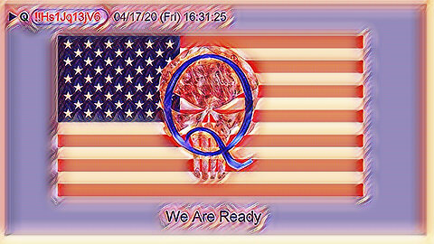 Q April 18, 2020 – We Are Ready