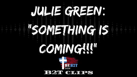 Julie Green: "Something is Coming!!!"