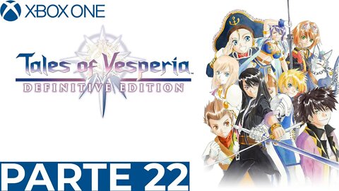 TALES OF VESPERIA - PARTE 22 (XBOX ONE)