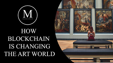 Blockchain is Changing the Art World