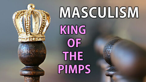 Masculism and King of the Pimps