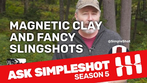 Magnetic Clay Ammo and Fancy Slingshots