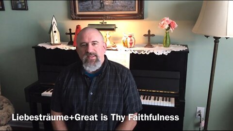 Liebesträume+Great is Thy Faithfulness