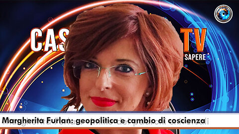 Margherita Furlan: geopolitica e cambio di coscienza