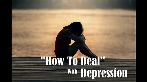 "How To Deal" With Depression: Step By Step Guide On How To Deal With Depression