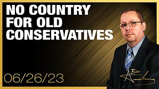 The Ben Armstrong Show | No Country For Old Conservatives