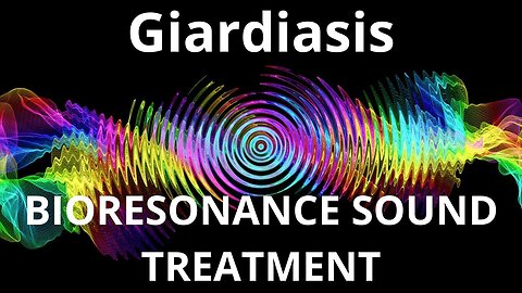 Giardiasis_Sound therapy session_Sounds of nature