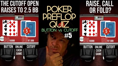 POKER PREFLOP QUIZ BU VS. CO #5 - RAISE, CALL OR FOLD?