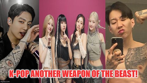 K-Pop Another Weapon Of The Beast!