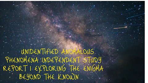 👽 Unidentified Anomalous Phenomena Independent Study Report