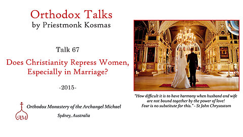 Talk 67: Does Christianity Repress Women, Especially in Marriage?