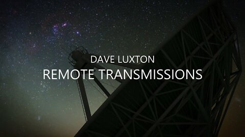 Dave Luxton - Remote Transmissions