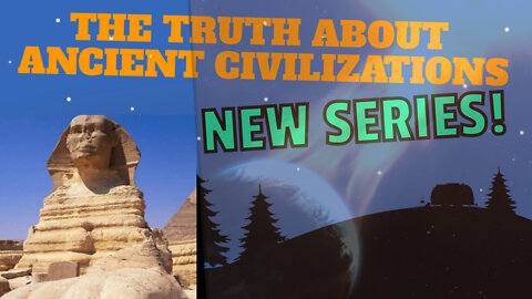 New series the truth about ancient civilizations