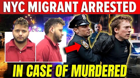 It Begins… NYC Migrant Arrest in Case of Murdered 🔥 Used Fake Green Card | NYC Migrant Crisis