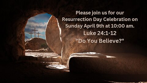 Luke 24:1-12 “He Has Risen!” 04/09/2023