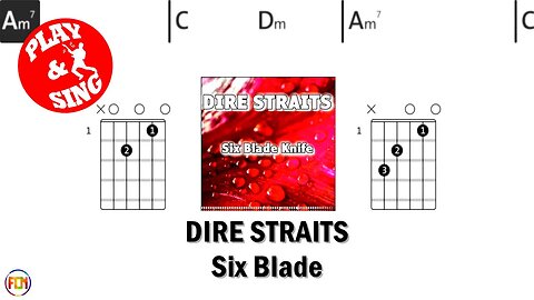 DIRE STRAITS Six Blade Knife FCN GUITAR CHORDS & LYRICS