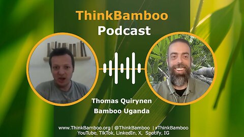 Podcast 🎧 Thomas from Bamboo Uganda, Bamboo Entrepreneur