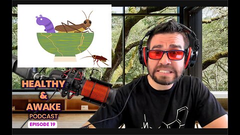 [Ep. 19] Bugs In Your Food: A Critical Look at the Edible Insect Movement - Healthy & Awake Podcast