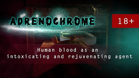 Adrenochrome: Human blood as an intoxicating and rejuvenating agent | www.kla.tv/16800