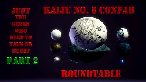 Roundtable With Grimsabr - Kaiju NO. 8-General Shinomiya & How Much It Is Going to Hurt When He Dies