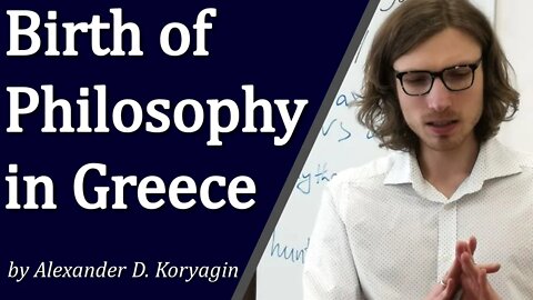 The Birth of Philosophy in Greece | History of Philosophy