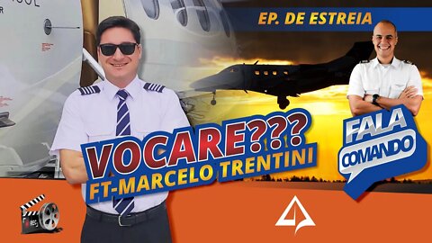 🛩️ FALA COMANDO EP01 - Marcelo Trentini [PR-PLR]