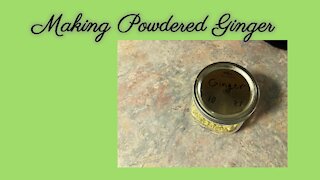 Making Powdered Ginger