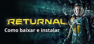 Como baixar e instalar Returnal 100% Free!!