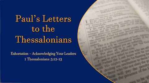 Paul's Letters to the Thessalonians_10 - Exhortation: Acknowledging Your Leaders